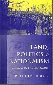 Land, politics and nationalism: A study of the Irish land question