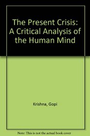 The Present Crisis: A Critical Analysis of the Human Mind