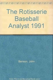 The Rotisserie Baseball Analyst 1991