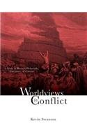 Worldviews in Conflict: A Study in Western Philosophy, Literature, & Culture