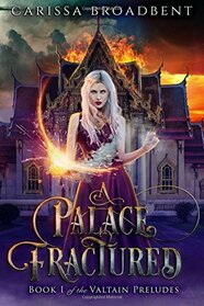 A Palace Fractured (The Valtain Preludes)