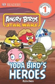 DK Readers: Angry Birds Star Wars: Yoda Bird's Heroes