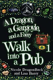 A Dragon, a Gargoyle, and a Faery Walk into a Pub: Urban Fantasy meets Cozy Mystery (Dragon and Gargoyle)