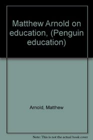 Matthew Arnold on education, (Penguin education)