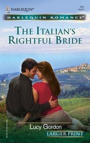 The Italian's Rightful Bride (Harlequin Romance, No 3855) (Larger Print)