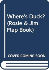 Where's Duck? (Rosie & Jim Flap Book)