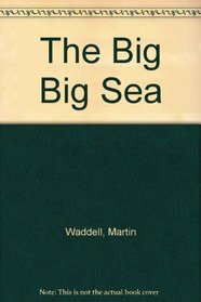 The Big Big Sea