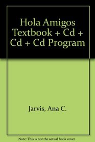 Hola Amigos Textbook + Cd + Cd + Cd Program (Spanish Edition)