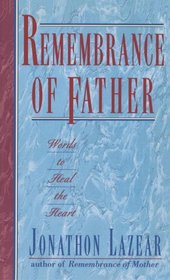 Remembrance of Father : Words to Heal the Heart