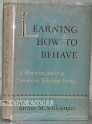 Learning How to Behave; A Historical Study of American Etiquette Books.