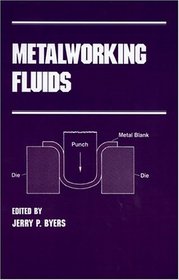 Metalworking Fluids (Manufacturing Engineering and Materials Processing)