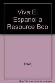 Viva El Espanol a Resource Book (Spanish Edition)
