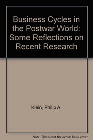 Business Cycles in the Postwar World: Some Reflections on Recent Research (Domestic affairs studies)