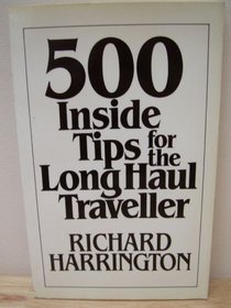 500 INSIDE TIPS FOR THE LONG HAUL TRAVELLER