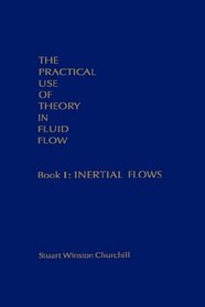 The Practical Use of Theory in Fluid Flow Book 1: Inertial Flows (Bk. 1)