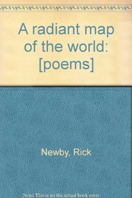 A radiant map of the world: [poems]
