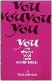You Are Always Your Own Experience