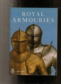 Royal Armouries: Official guide