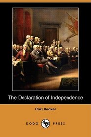 The Declaration of Independence: A Study on the History of Political Ideas (Dodo Press)