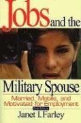 Jobs and the Military Spouse, 2nd Edition: Married, Mobile, and Motivated for Employment