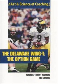 The Delaware Wing-T: The Option Game (The Art  Science of Coaching Series)