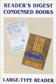 Weeding Out the Tears / To the Hilt (Reader's Digest Condensed Books) (Large Print)