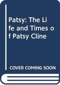 Patsy: The Life and Times of Patsy Cline