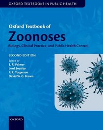 Oxford Textbook of Zoonoses: Biology, Clinical Practice, and Public Health Control (Oxford Textbooks in Public Health)