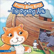 Pretty Bitty Kitty and the Big, Big Ark
