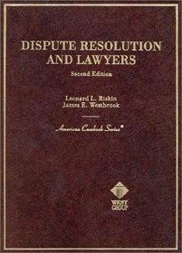 Dispute Resolution and Lawyers (American Casebook Series) (American Casebook Series)