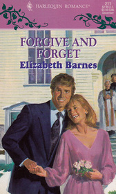 Forgive and Forget (Harlequin Romance, No 211)