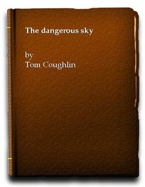 The dangerous sky: Canadian airmen in World War II;
