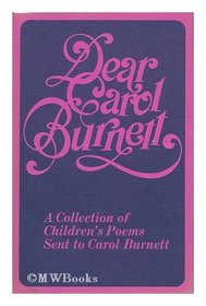 Dear Carol Burnett;: A collection of children's poems sent to Carol Burnett
