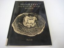 Shadow and Bone: Poems 1981 - 1988