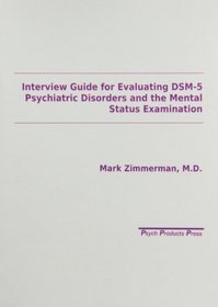 Interview Guide for Evaluating DSM-5 Psychiatric Disorders and the Mental Status Examination