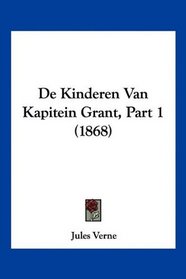 De Kinderen Van Kapitein Grant, Part 1 (1868) (Mandarin Chinese Edition)