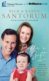 Bella's Gift: How One Little Girl Transformed Our Family and Inspired a Nation