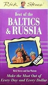 Rick Steves' Best of the Baltics and Russia, 1995: Make the Most Out of Every Day and Every Dollar