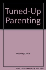 Tuned-Up Parenting