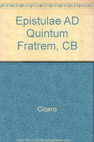 Epistulae AD Quintum Fratrem, CB (Bibliotheca scriptorum Graecorum et Romanorum Teubneriana) (Latin Edition)