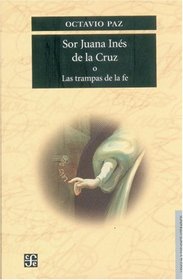 Sor Juana Ins de la Cruz o las trampas de la fe