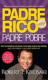 Padre rico, padre pobre (Rich Dad, Poor Dad) (Spanish Edition)