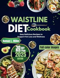 WAISTLINE DIET COOKBOOK: Easy Delicious Recipes to Support Fat Loss and Wellness