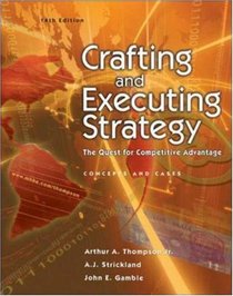 Crafting and Executing Strategy : The Quest for Competitive Advantage w/OLC/Premium Content Card (Strategic Management: Concepts and Cases)