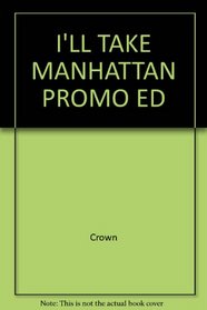 I'll Take Manhattan Promo Ed