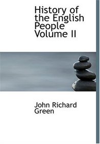 History of the English People   Volume II (Large Print Edition)