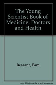 The Young Scientist Book of Medicine: Doctors and Health