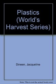 Plastics (World's Harvest Series)