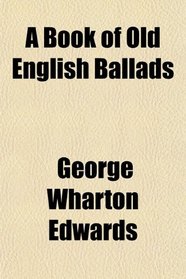 A Book of Old English Ballads