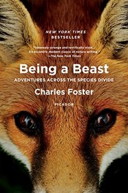 Being a Beast: Adventures Across the Species Divide